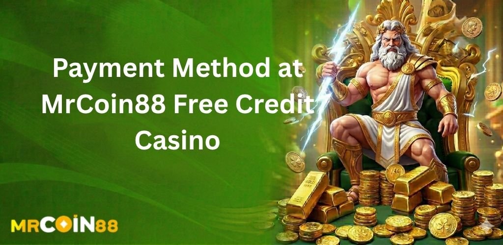Payment Method at MrCoin88 Free Credit Casino Malaysia